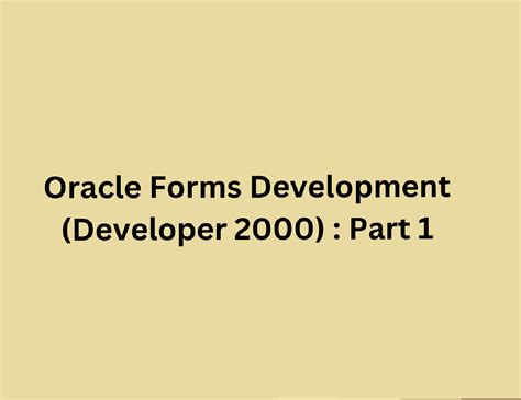 Image result for Oracle Forms Developer Tutorial Complete