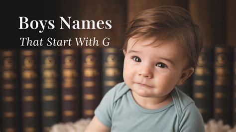 List of 400 Boy's Names That Start With G - Richmond Mom