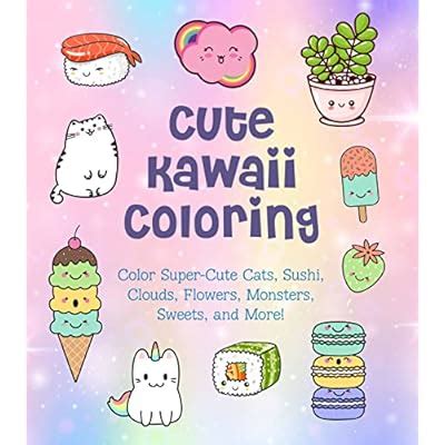 Buy Cute Kawaii Coloring: Color Super-Cute Cats, Sushi, Clouds, Flowers ...