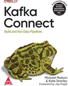 Kafka Connect: Build and Run Data Pipelines (Grayscale Indian Edition ...
