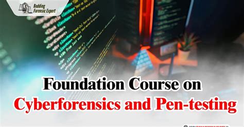 Foundation Course on Cyberforensics and Pen-testing - Budding Forensic ...