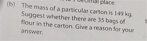 11. A carton contains 35 bags of flour. The upper and lower bounds of ...