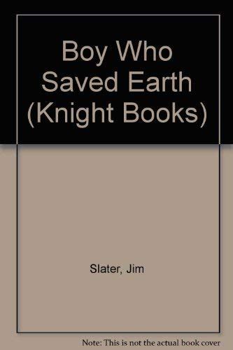 Boy Who Saved Earth (Knight Books) : Slater, Jim: Amazon.in: Books