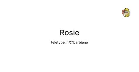 Rosie — Teletype