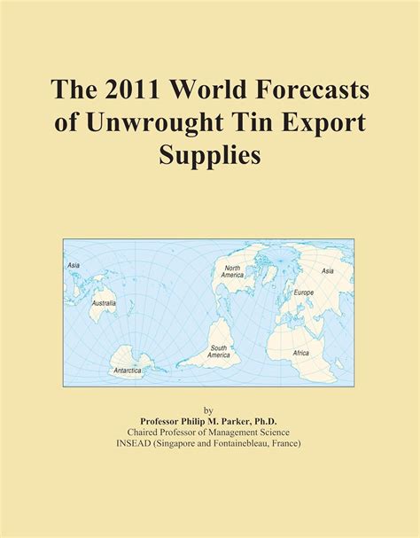 The 2011 World Forecasts of Unwrought Tin Export Supplies : Amazon.in ...