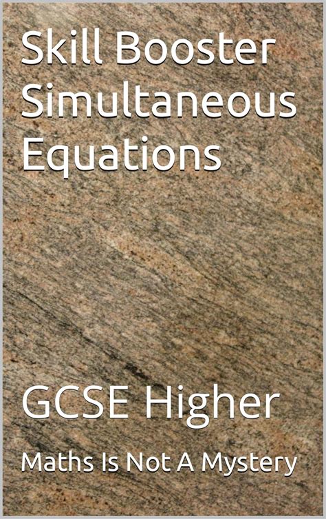 Skill Booster Simultaneous Equations: GCSE Higher (Maths Is Not A ...