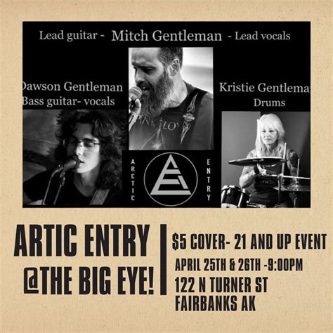 Artic Entry rocking out @The Big Eye?, 122 N. Turner St., Fairbanks, AK ...