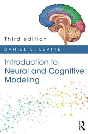 Buy INTRODUCTION TO NEURAL AND COGNITIVE MODELING, 3RD EDITION Book ...