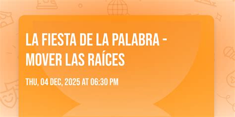 La Fiesta de la Palabra - Mover las Raíces, Bogotá, 4 December 2025 ...
