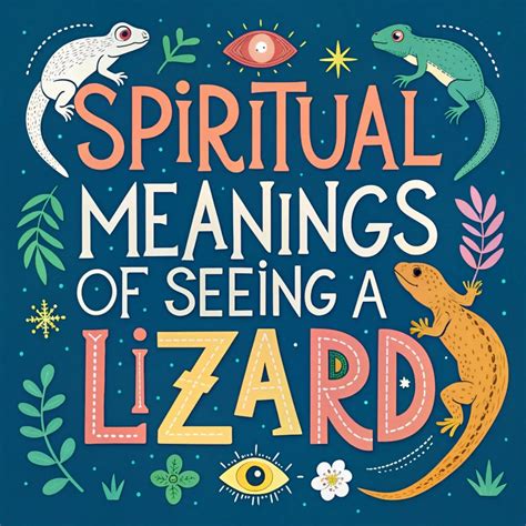 12 Spiritual Meanings of Seeing a Lizard: What Does It Mean for You?
