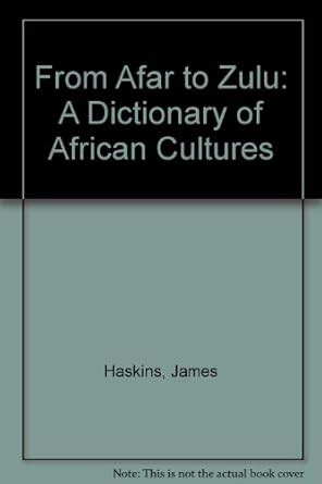From Afar to Zulu: A Dictionary of African Cultures : Haskins, James ...