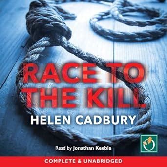 Race to the Kill : Cadbury, Helen, Keeble, Jonathan: Amazon.in: Books