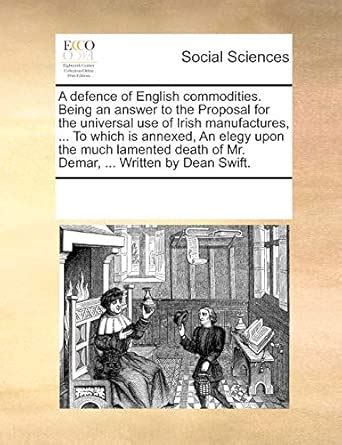 Buy A defence of English commodities. Being an answer to the Proposal ...