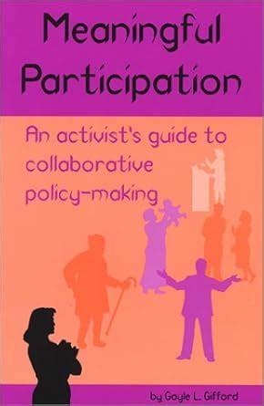 Meaningful Participation: An Activist's Guide to Collaborative Policy ...
