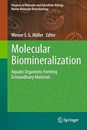 Buy Molecular Biomineralization: Aquatic Organisms Forming ...
