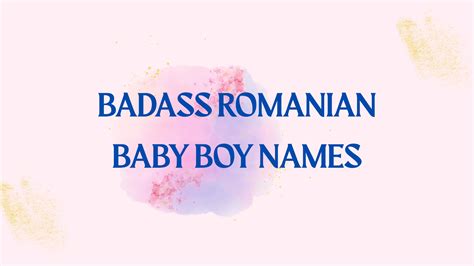 100 Badass Romanian Baby Boy Names