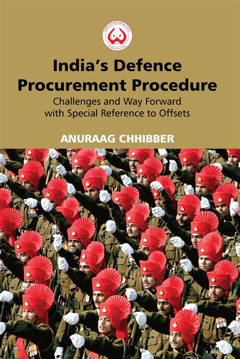 India’s Defence Procurement Procedure: Challenges and Way Forward with ...