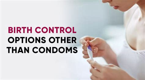 BIRTH CONTROL OPTIONS OTHER THAN CONDOMS