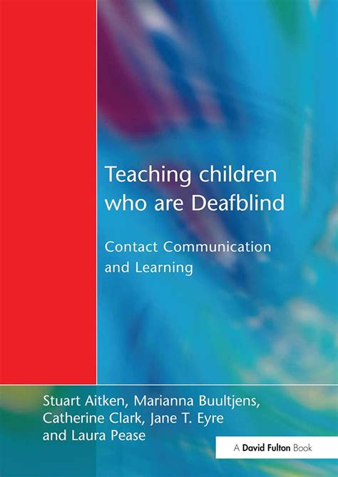 Buy Teaching Children Who are Deafblind: Contact Communication and ...