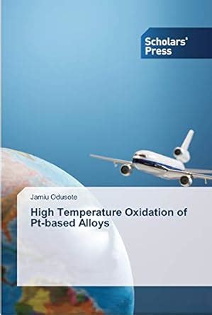 High Temperature Oxidation of Pt-based Alloys : Odusote, Jamiu: Amazon ...