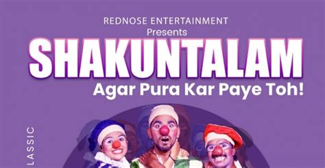 Shakuntalam: Agar pura kar paye toh! Tickets, The Footlights Theatre ...