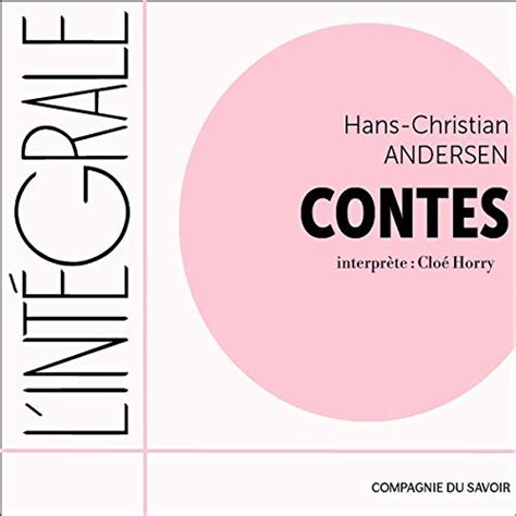 Hans-Christian Andersen, L'intégrale des contes: L'intégrale de ...