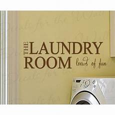 Vinyl Laundry Room Sayings by The Laundry Room Loads Of Vinyl Wall Lettering Quotes Vinyl Laundry Room Sayings