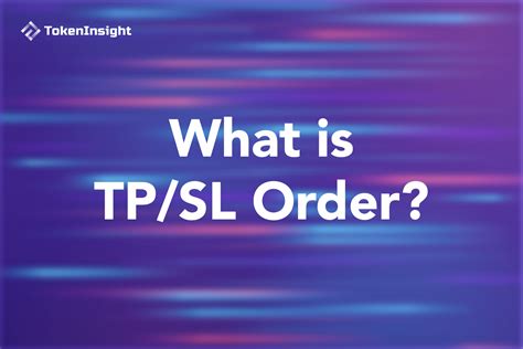 What is TP/SL Order | TokenInsight
