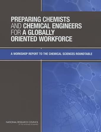 Preparing Chemists and Chemical Engineers for a Globally Oriented ...