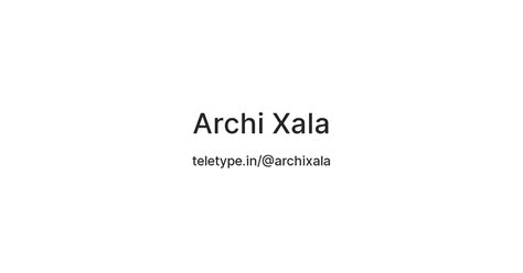Archi Xala — Teletype