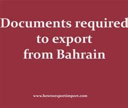 Documents required to export from Bahrain
