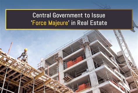 Govt to Mull Force Majeure Clause to Uphold Real Estate Sector
