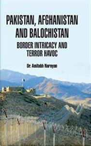 Afghanistan And Balochistan Border Intricacy And Terror Havoc (English ...