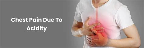 Overview of Chest Pain Caused by Acidity and Its Causes