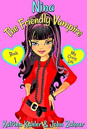 NINA The Friendly Vampire - Book 1 - My Crazy Life: Books for Kids aged ...