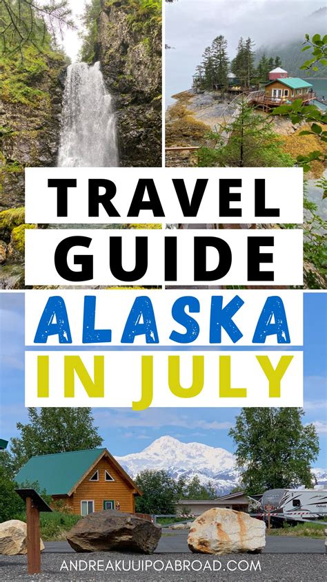 Visit Alaska in July: Best Things To Do in Summer - Andrea Kuuipo Abroad