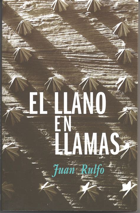 credo quia absurdum est: Juan Rulfo - El Llano en Llamas