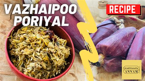 Vazhaipoo Poriyal Recipe – Annam Traditions