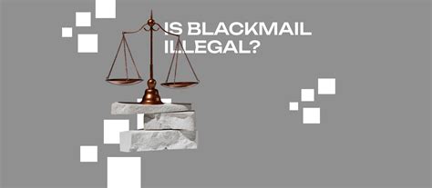 Is Blackmail Illegal in the US - Federal & State Laws Explained