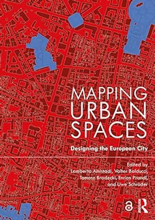 Mapping Urban Spaces: Designing the European City : Amistadi, Lamberto ...