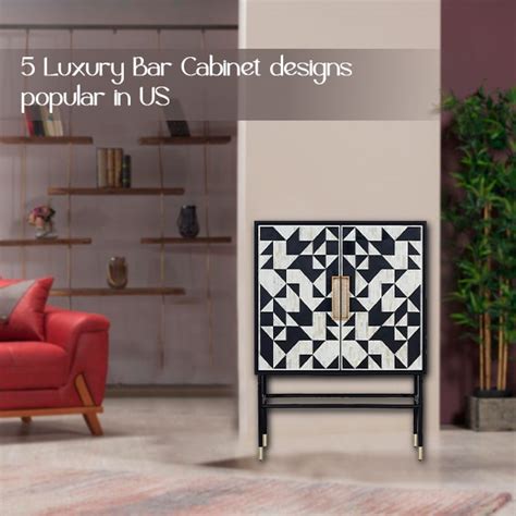 5 Luxury Bar Cabinet designs popular in US – elephanta.com