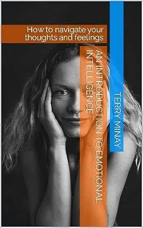 An introduction to Emotional Intelligence: How to navigate your ...
