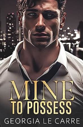 Mine To Possess eBook : Le Carre, Georgia, Creations, IS, Urbaniak ...