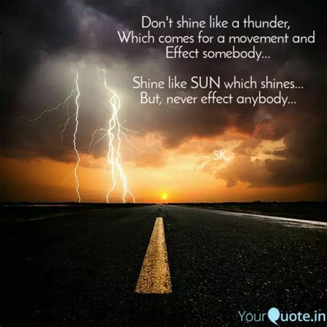 Don't shine like a thunde... | Quotes & Writings by sk | YourQuote