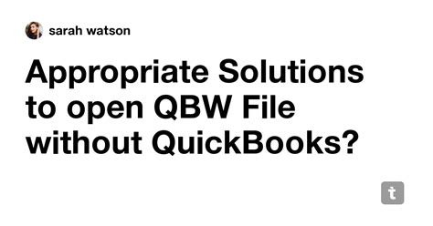 Appropriate Solutions to open QBW File without QuickBooks? — Teletype