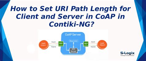 Set URI Path Length for Client and Server in CoAP | S-Logix