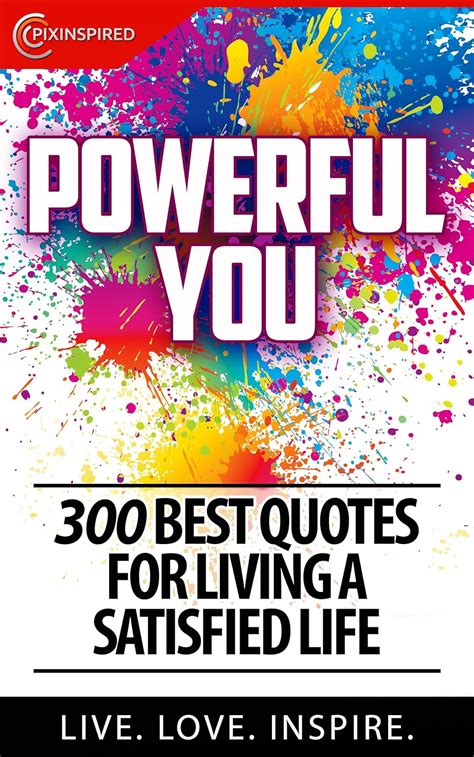 Powerful You: 300 Quotes For Living A Satisfied Life eBook : Life ...