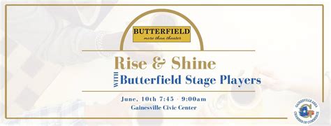 Rise and shine Hosted by Butterfield Stage Players, 311 S Weaver St ...