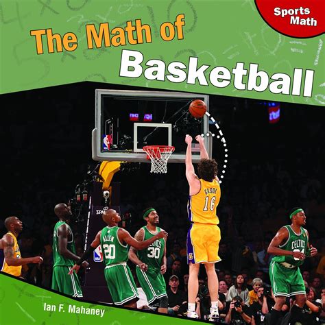 The Math of Basketball (Sports Math) : Mahaney, Ian F.: Amazon.in: Books