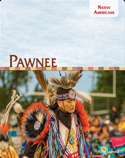 Native Americans: Pawnee Book by Katie Lajiness | Epic
